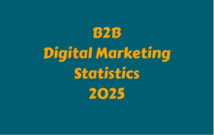 Image with the text: B2B Marketing Statistics 2025